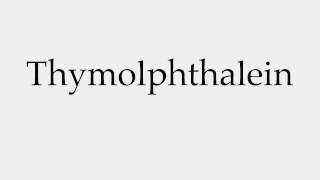 How to Pronounce Thymolphthalein [upl. by Lyret]