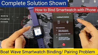 Boat Wave Neo Smartwatch Bind Pair Problem with Phone  Complete Solution Shown 🔥🔥 [upl. by Dail428]