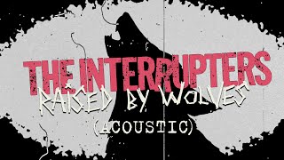 The Interrupters  quotRaised By Wolvesquot Acoustic Lyric Video [upl. by Acirne]