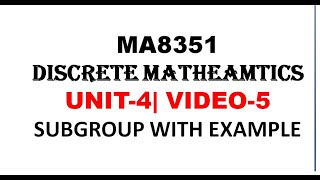 SUBGROUP WITH EXAMPLE  DISCRETE MATHEMATICS  UNIT4 VIDEO5 [upl. by Dietz984]