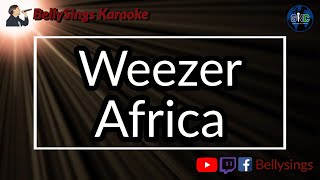 Weezer  Africa Karaoke [upl. by Ahtebbat310]