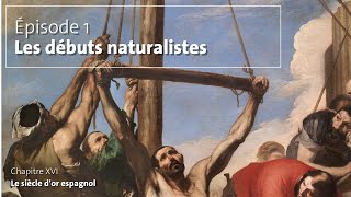 1601 Le siècle d’or espagnol Les débuts naturalistes [upl. by Esyle]