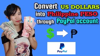 Paano Mag Convert ng US Dollars into Philippine Peso through PayPal Account 2024 [upl. by Onimixam]