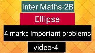 Inter Maths2B  Ellipse  4 marks important problems  video4 [upl. by Arlynne]