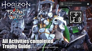 Horizon Zero Dawn The Frozen Wilds DLC • All Activities completed Trophy Guide [upl. by Houghton197]