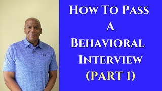 How To Successful Pass A BehavioralBased Interview Part 1 [upl. by Arac]