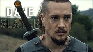 Uhtred  Dane Slayer The Last Kingdom [upl. by Publias457]