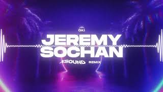 OKI  JEREMY SOCHAN XSOUND Remix [upl. by Seraphina116]