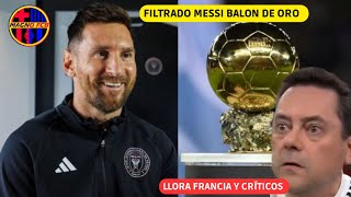 💥 FILTRADO MESSI GANADOR DEL BALÓN DE ORO LLORAN CRÍTICOS Y FRANCIA CON EL PREMIO AL ARGENTINO ❌ [upl. by Einttirb]