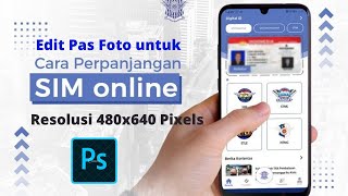 Pas Foto Perpanjangan SIM Online Resolusi 480x640 Pixel Tutorial Edit Foto untuk SIM Online [upl. by Denna481]