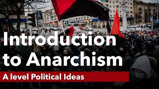 Introduction to Anarchism  Political Ideas  A Level Politics [upl. by Melita]