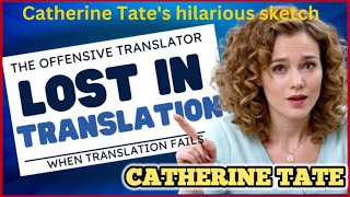 CATHERINE TATE’S Funniest Moments The Offensive Translator [upl. by Pokorny]