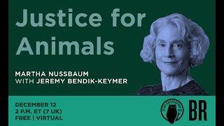 quotJustice for Animalsquot Martha C Nussbaum in conversation with Jeremy BendikKeymer [upl. by Cart191]