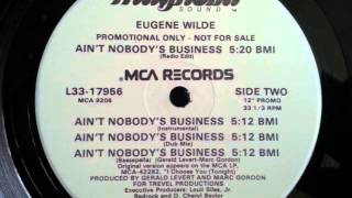 Eugene Wilde  Aint Nobody Business Dub Mix [upl. by Heck]