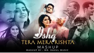 Ishq x Tera Mera Rishta Chillout Mashup 2024  Emraan Hashmi MRRAHULMUSIC TrendingSongs 2024 [upl. by Ellenad]