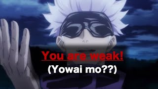 Learn Japanese with Anime quotJujutsu Kaisenquot  Gojo quotes in Japanese quotYowai moquot [upl. by Aliakim]