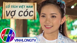 Cổ tích Việt Nam  Vợ Cóc  Cổ Tích Việt Nam Hay Nhất Mọi Thời Đại 2021  Lấy Vợ Cóc  Cổ Tích THVL [upl. by Gaul]