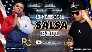 Salsa Baul Mix Lo mejor Dj Raymer Castillo Dj Carlos Cartujo [upl. by Block]