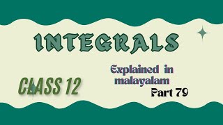 Class 12  integrals  part 79  explained in Malayalam  Anns Learning Hub [upl. by Teriann837]