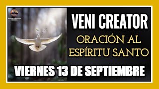 VENI CREATOR ORACIÓN AL ESPÍRITU SANTO VIERNES 13 DE SEPTIEMBRE DE 2024 [upl. by Nolyaj370]