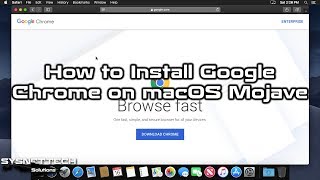 How to Install Google Chrome on macOS Mojave 1014  SYSNETTECH Solutions [upl. by Leasa970]