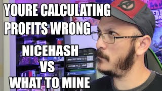 Youre Calculating Your Mining Profits Wrong  Nicehash Calculator VS What to mine Calculator [upl. by Andromeda666]