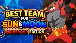 Best Team for Sun and Moon Incineroar Edition [upl. by Annait]