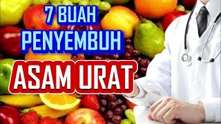 7 BUAH UNTUK MENGOBATI ASAM URAT [upl. by Dominus]