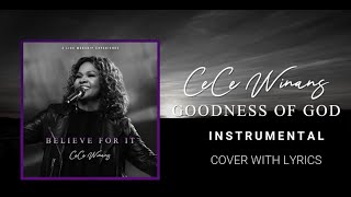 CeCe Winans  Goodness of God  Instrumental Cover with Lyrics [upl. by Nisotawulo707]