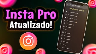 SAIUðŸ¤©INSTA PRO ATUALIZADO COM TODAS AS FUNÃ‡Ã•ES COMO BAIXAR [upl. by Onid]