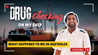 Drug Checking On My Ship  What Happened To Me In Australia  Merchant Navy [upl. by Ahso]