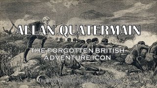 Allan Quatermain The Forgotten British Adventure Icon [upl. by Aikahs767]