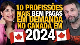 As 10 profissões mais BEM PAGAS em demanda no CANADÁ em 2024 🇨🇦 [upl. by Ytirahc902]