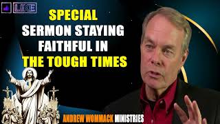 Andrew Wommack 2024 🔥 SPECIAL SERMON Staying Faithful In The Tough Times [upl. by Ruyam22]