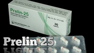 Prelin25   Pregabalin  Prelin 25 এর কাজ এবং ডোজ [upl. by Rehoptsirhc]