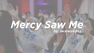 Mercy Saw Me by Jackielyn Roy [upl. by Amada555]