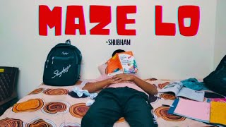 MAZE LO  SHUBHAM  AUDIO PROD BY prodbysoundscape [upl. by Meela]