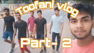 Toofani Vlog Part2  Vlog  Suarpanti [upl. by Llewoh]