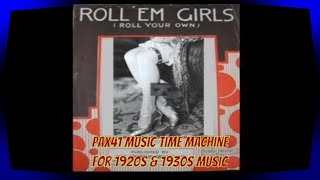 Roaring 1920s Music  1925 Song Rollem Girls By Billy Murray Pax41 [upl. by Seale774]