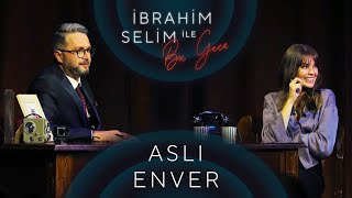 İbrahim Selim ile Bu Gece 40 Aslı Enver Elçin Orçun [upl. by Bilac]