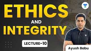 Lecture 10  Ethics and Integrity  Probity in Governance  Ayush Babu [upl. by Beckie]