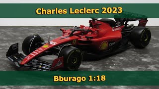 Charles Leclerc  Ferrari SF23  F1 Season 2023  Bburago 118 F1 model car [upl. by Moody]