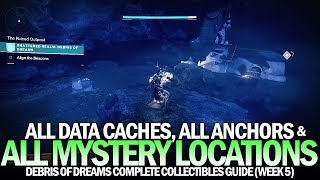 All Mysteries Anchors amp Data Caches  Complete Debris of Dreams Locations Guide Destiny 2 [upl. by Gilmour306]