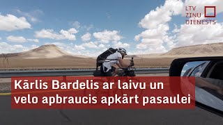 Kārlis Bardelis ar laivu un velo apbraucis apkārt pasaulei [upl. by Nyrak]