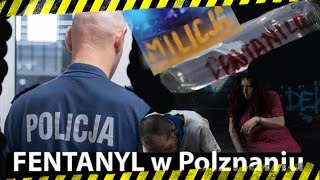 Fntanyl w Poznaniu Pierwsza ofiara KRONIKA KRYMINALNA [upl. by Oleta]