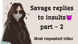 Savage replies to insult 😈 part  2  What to say when someone insults you  savage comebacks [upl. by Nyrtak]