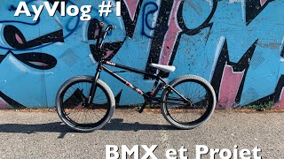 AyVlog 1  JE DEBUTE LE BMX ET JE VOUS EXPLIQUE MON PROJET [upl. by Ataliah]