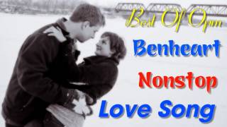 Best Of Opm Songs Benheart Nonstop Love Song 2 Hrs Of Nonstop Love Songs [upl. by Leban282]