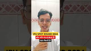 IPU SPOT ROUND ELIGIBILITY CRITERIA 2024  shorts ipucounselling2024 [upl. by Pravit830]