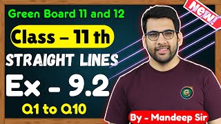 Class  11 Ex  92 Q1 to Q10 Straight Lines Maths  CBSE NCERT  New Book  Green Board [upl. by Tarton42]